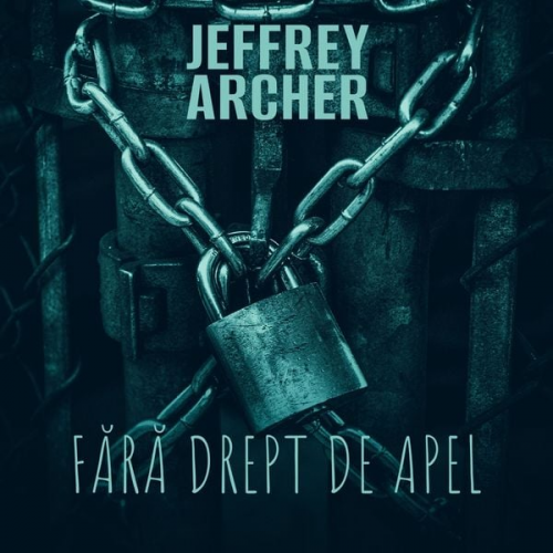 Jeffrey Archer - Fără drept de apel