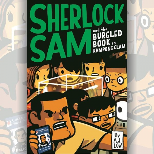 A.J. Low - Sherlock Sam and the Burgled Book in Kampong Glam