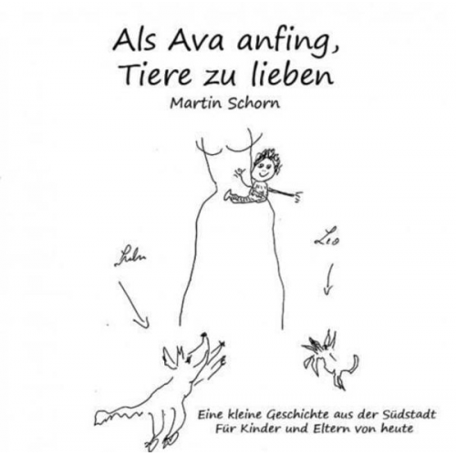 Martin Schorn - Als Ava anfing, Tiere zu lieben