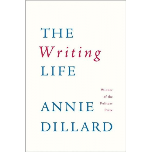 Annie Dillard - The Writing Life