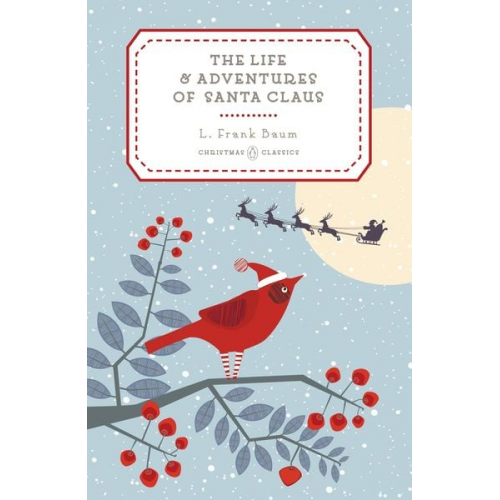 L. Frank Baum - The Life and Adventures of Santa Claus