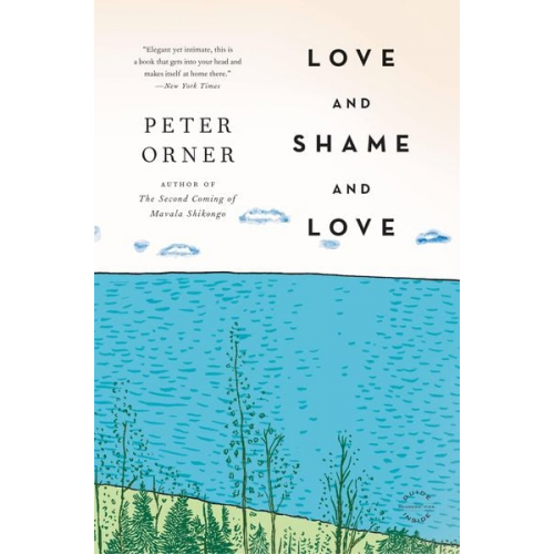 Peter Orner - Love and Shame and Love