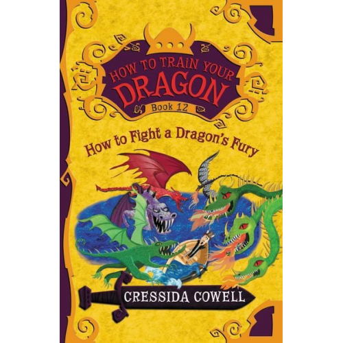 Cressida Cowell - How to Train Your Dragon: How to Fight a Dragon's Fury