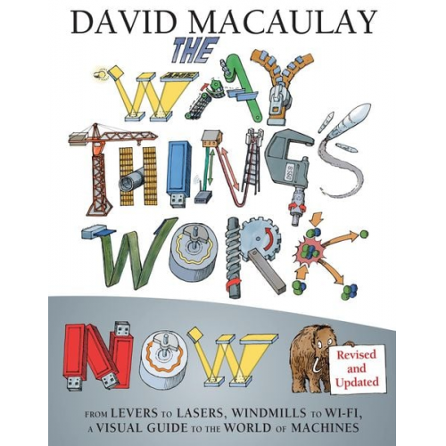 David Macaulay - The Way Things Work: Newly Revised Edition