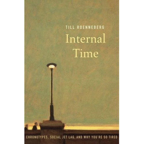 Till Roenneberg - Internal Time