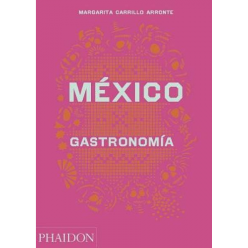 Margarita Carrillo Arronte - México Gastronomia (Mexico: The Cookbook) (Spanish Edition)