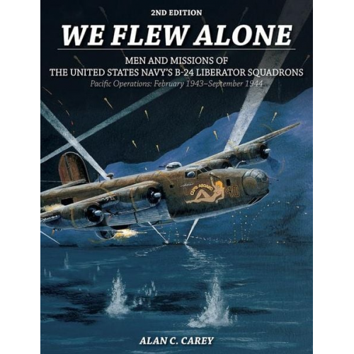 Alan C. Carey - We Flew Alone 2nd Edition