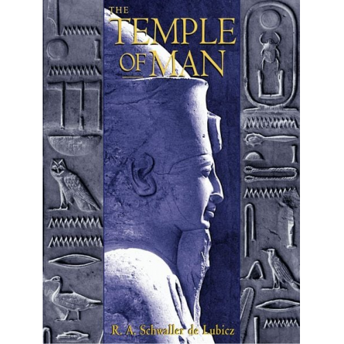 R. A. Schwaller de Lubicz - The Temple of Man