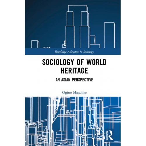 Masahiro Ogino - Sociology of World Heritage