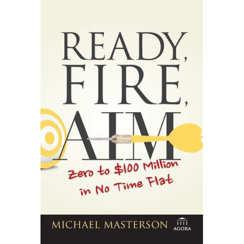 Michael Masterson - Ready, Fire, Aim