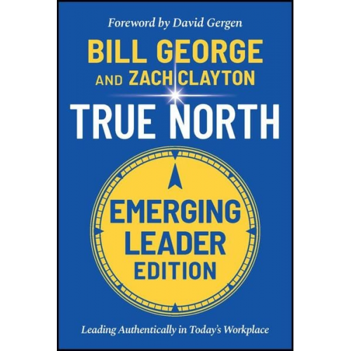 Bill George Zach Clayton - True North, Emerging Leader Edition