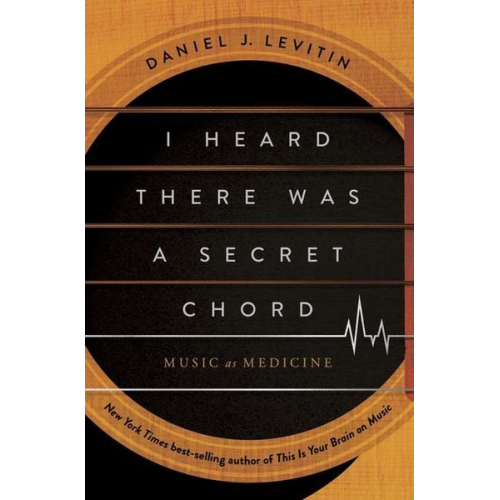 Daniel J. Levitin - I Heard There Was a Secret Chord