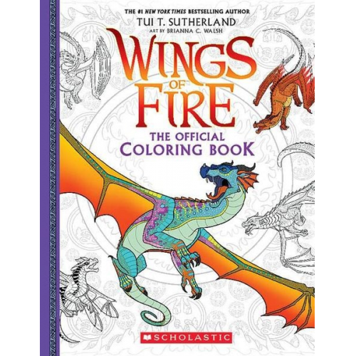 Brianna C. (ILT)/ Sutherland  Tui T. Walsh - Official Wings of Fire Coloring Book