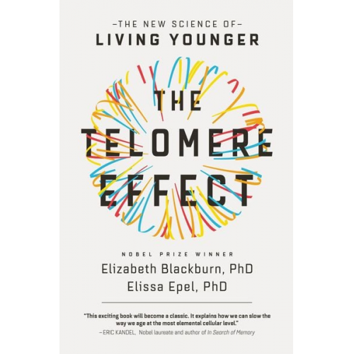 Elizabeth Blackburn Elissa Epel - The Telomere Effect