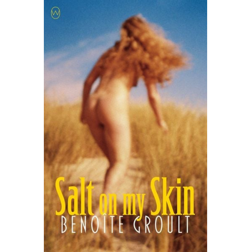 Benoite Groult - Salt on My Skin