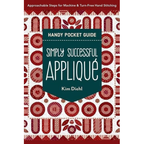 Kim Diehl - Simply Successful Appliqué Handy Pocket Guide