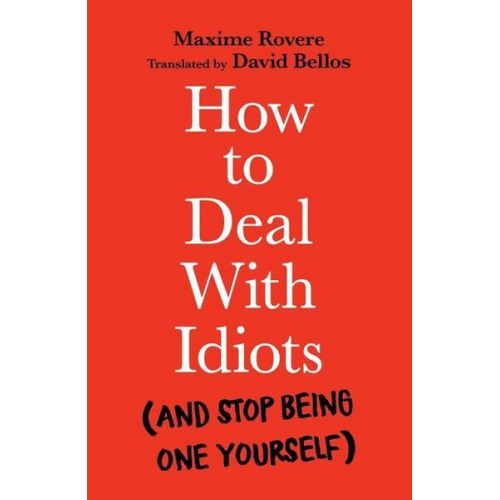 Maxime Rovere - How to Deal With Idiots