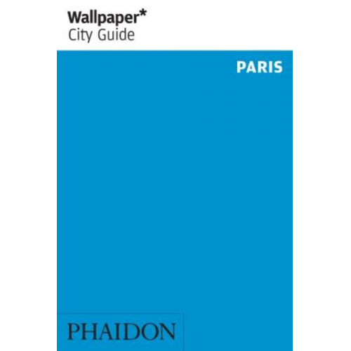 Wallpaper* - Wallpaper* City Guide Paris