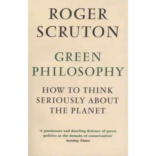 Roger Scruton - Green Philosophy