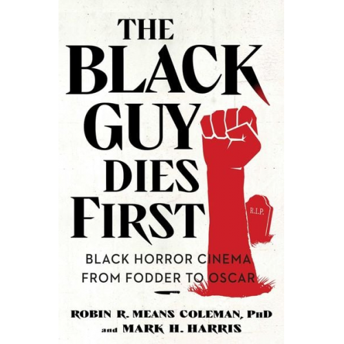 Mark H. Harris Robin R. Means Coleman - The Black Guy Dies First