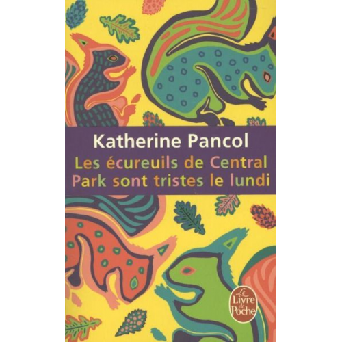 Katherine Pancol - Les écureuils de Central Park sont tristes le lundi