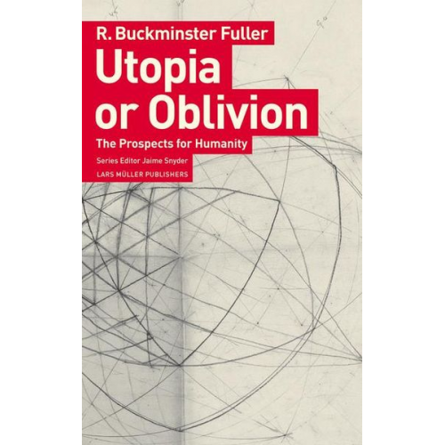 R. Buckminster Fuller - Utopia or Oblivion