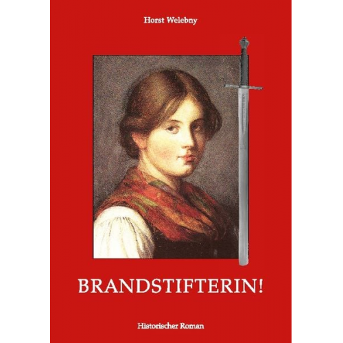 Horst Welebny - Brandstifterin!