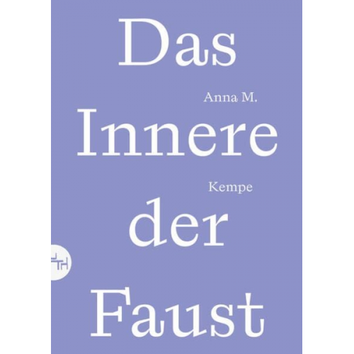 Anna M. Kempe - Das Innere der Faust