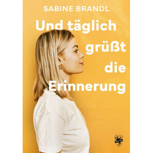 Sabine Brandl - Und täglich grüßt die Erinnerung