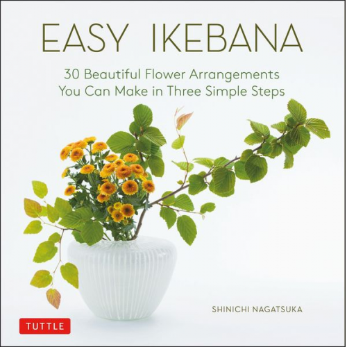 Shinichi Nagatsuka - Easy Ikebana