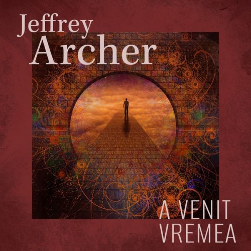 Jeffrey Archer - A venit vremea