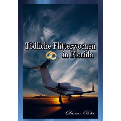 Daira Bär - Tödliche Flitterwochen in Florida