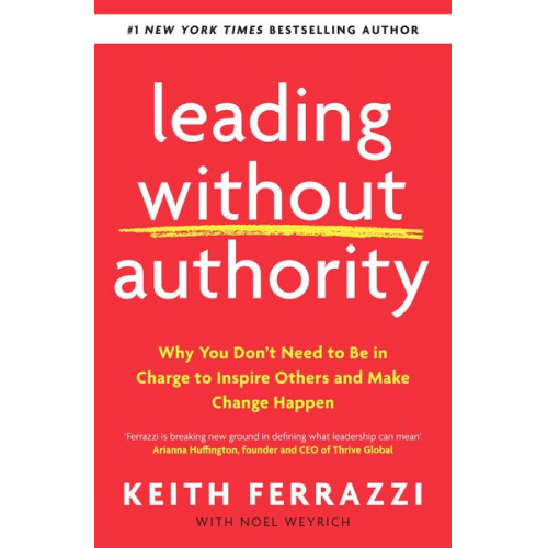 Keith Ferrazzi - Leading Without Authority