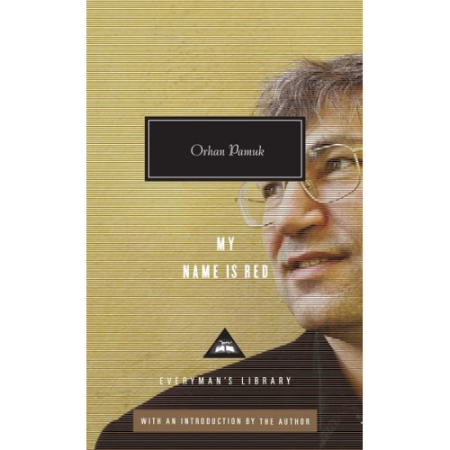 Orhan Pamuk - My Name Is Red: Written and Introduced by Orhan Pamuk