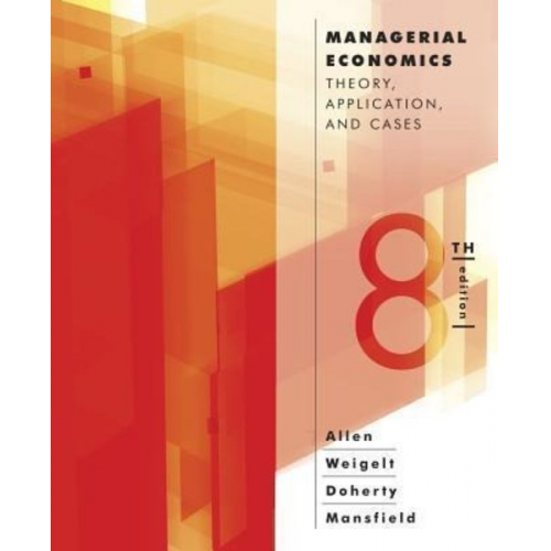 W. Bruce Allen Keith Weigelt Neil A. Doherty Edwin Mansfield - Managerial Economics