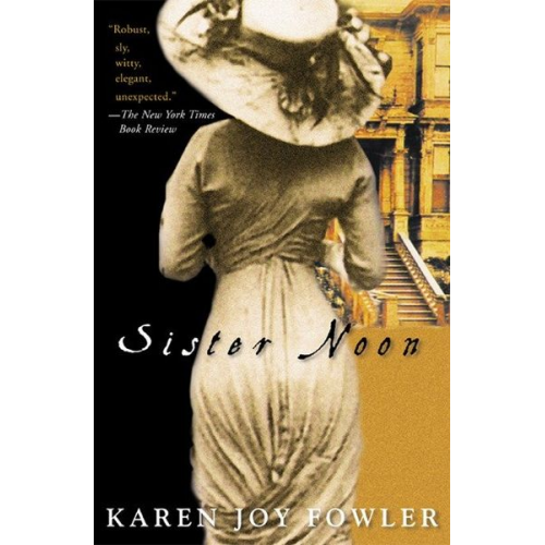 Karen Joy Fowler - Sister Noon