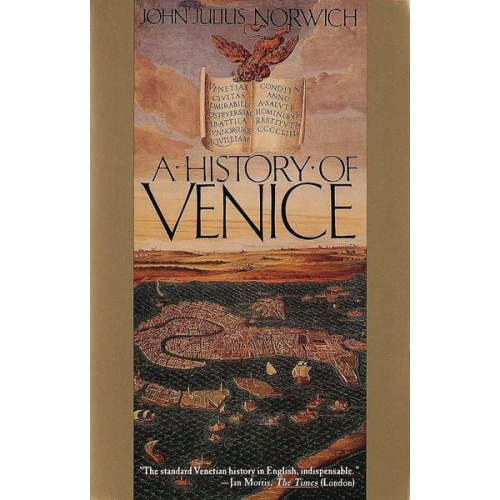 John Julius Norwich - A History of Venice