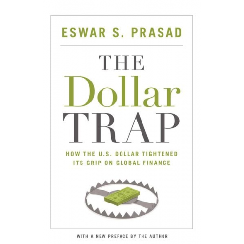 Eswar S. Prasad - The Dollar Trap