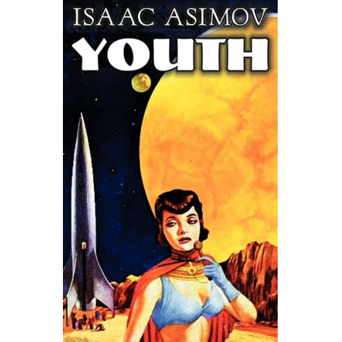 Isaac Asimov - Youth by Isaac Asimov, Science Fiction, Adventure, Fantasy