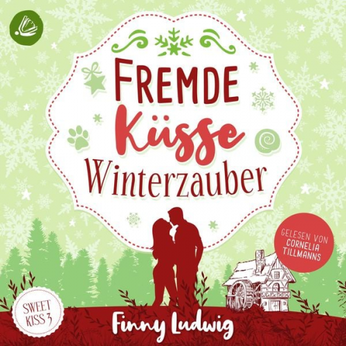 Finny Ludwig - Fremde Küsse Winterzauber (Sweet Kiss, Band 3)