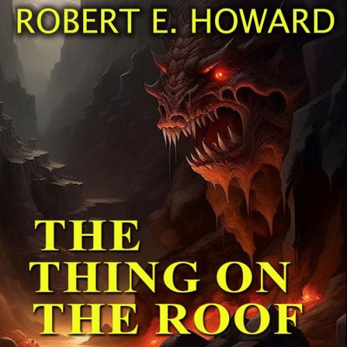 Robert E. Howard - The Thing on the Roof