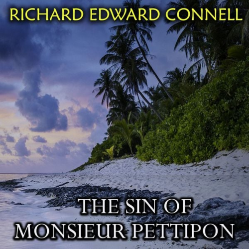 Richard Edward Connell - The Sin of Monsieur Pettipon