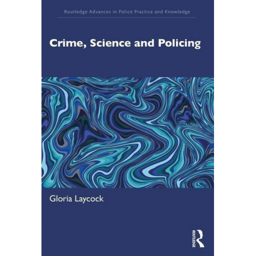 Gloria Laycock - Crime, Science and Policing