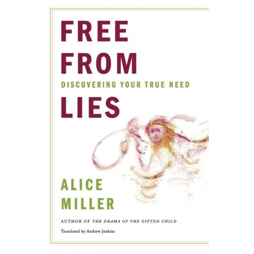 Alice Miller - Free from Lies