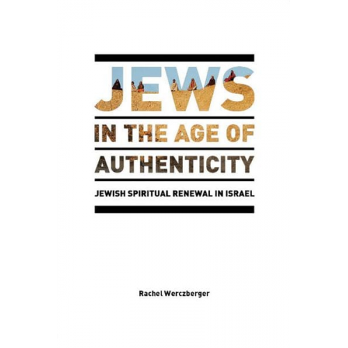 Rachel Werczberger - Jews in the Age of Authenticity