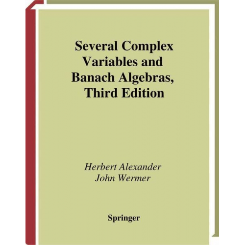 Herbert Alexander John Wermer - Several Complex Variables and Banach Algebras