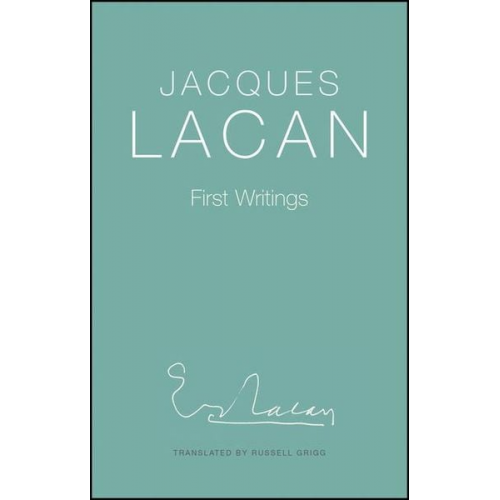 Jacques Lacan - First Writings