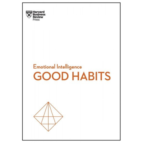 Harvard Business Review James Clear Rasmus Hougaard Jacqueline Carter Whitney Johnson - Good Habits (HBR Emotional Intelligence Series)