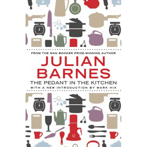 Julian Barnes - The Pedant In The Kitchen