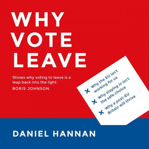 Daniel Hannan - Why Vote Leave